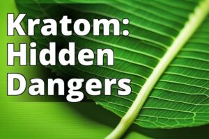 Unmasking Kratom’S Dark Side: A Critical Look At Its Harmful Effects