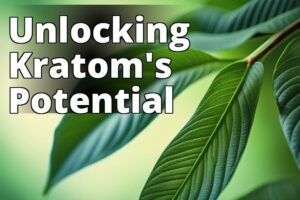 The Hidden Power Of Kratom: Traditional Medicine Unveiled